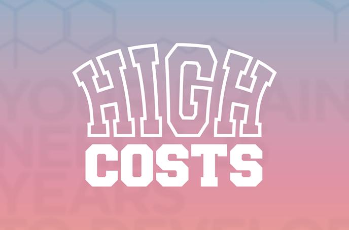 High Costs